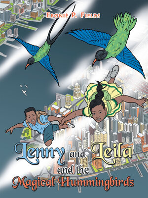 cover image of Lenny and Leila and the Magical Hummingbirds